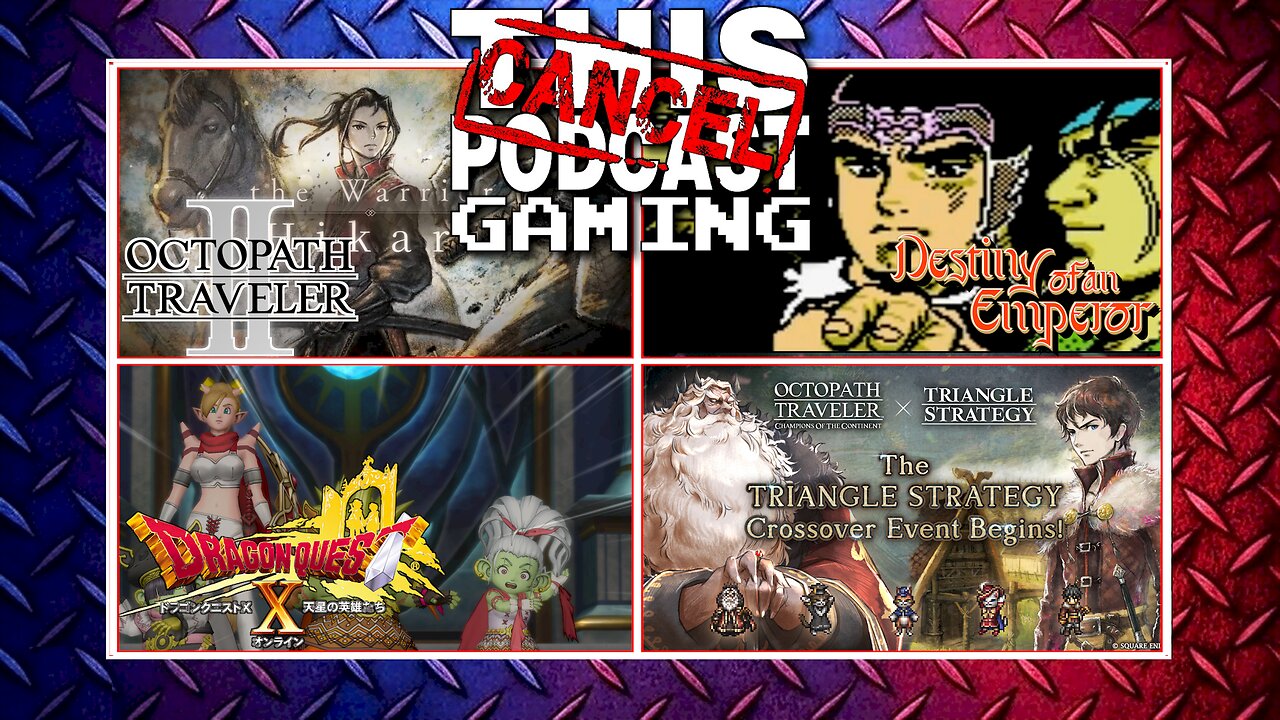 JRPG GAMING WITH CTP: Destiny of an Emperor, Triangle Strategy, Octopath II, Dragon Quest X & More!