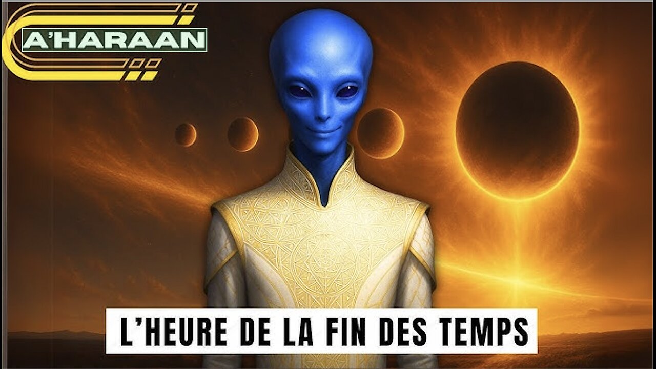 AHARAAN ★ LHeure De La Fin Des Temps, Vous Êtes Sur Le Point DÊtre Testé - Les Arcturiens