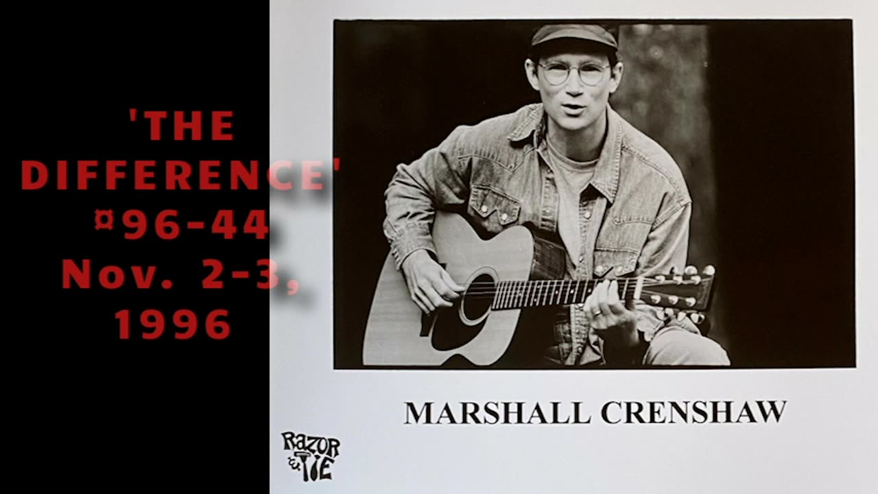 November 2 & 3, 1996 - The Difference with Marshall Crenshaw (#96-44)