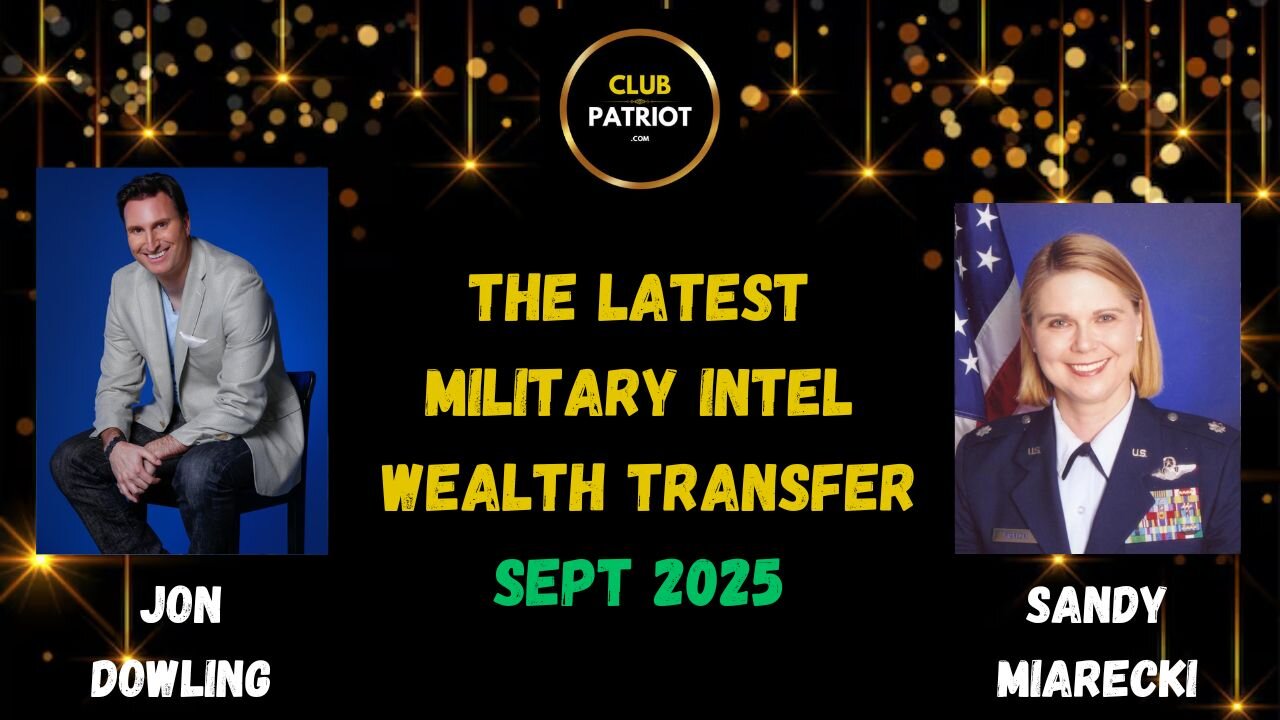 Jon Dowling & Sandy Miarecki Discuss Military Intel & The Wealth Transfer Sept 2025