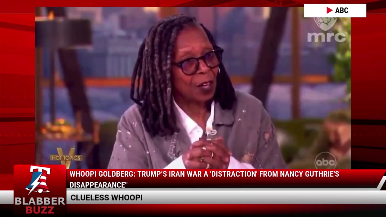 Whoopi Goldberg: Trump’s Iran War A 'Distraction' From Nancy Guthrie's Disappearance