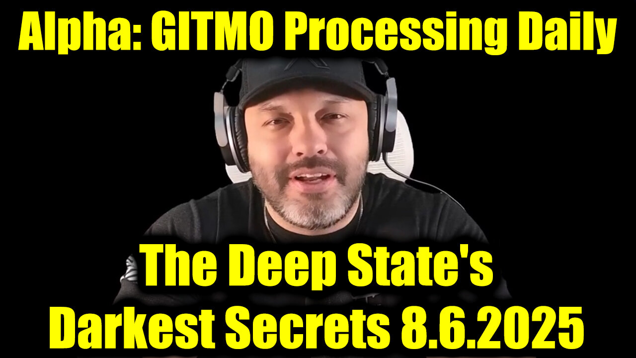 Aug 6 - The Deep States Darkest Secrets, GITMO Processing Daily Executions