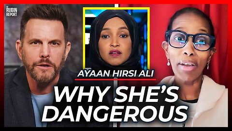 Somali Immigrant Exposes the Real Danger of Ilhan Omar | Ayaan Hirsi Ali