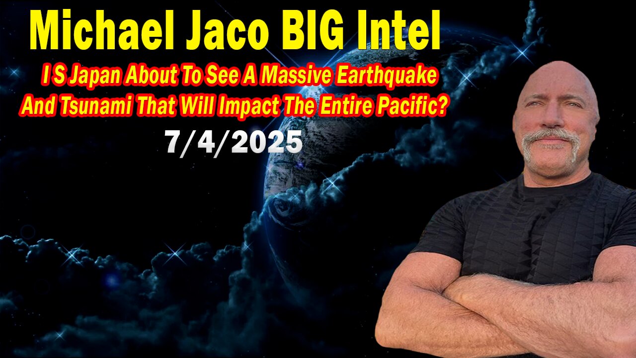 Michael Jaco BIG Intel July 4: Something Big Is Coming! Breaking News By Michael Jaco