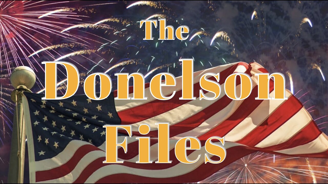 The Donelson Files - July 24, 2025