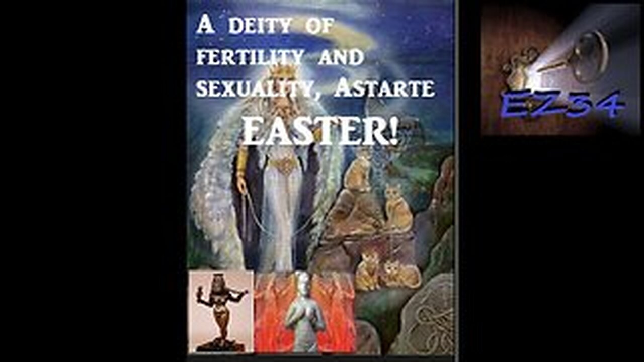 The True Origin of Easter aka as Ashtoreth Ishtar_Easter Exposed—What Does God Say-You may be really shocked here.