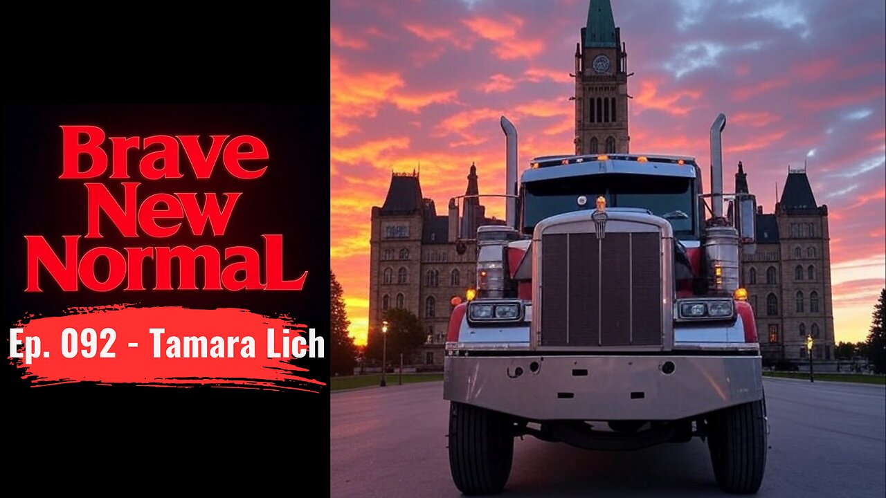 Brave New Normal Ep. 092 - Tamara Lich: The Freedom Convoys Reluctant Hero