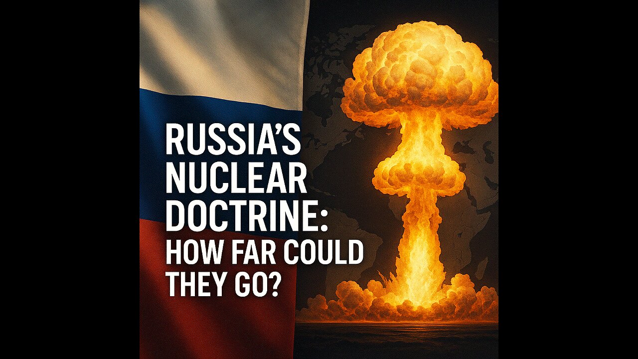Russia’s Nuclear Doctrine: How Far Could They Go?