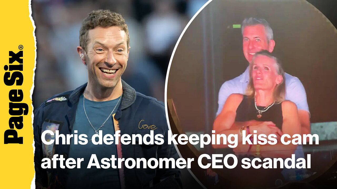 Chris Martin defends keeping the Coldplay kiss cam at concerts despite Astronomer CEO debacle