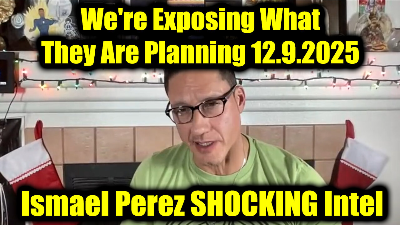 Ismael Perez SHOCKING Intel 12.9.25 - Were Exposing What They Are Planning