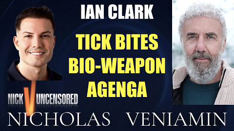 Ian Clark Discusses Tick Bites Bio-Weapon Agenda with Nicholas Veniamin