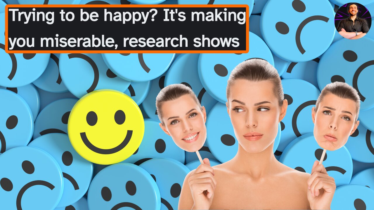 Forcing Happiness is Making You LESS Happy! Heres the Secret!