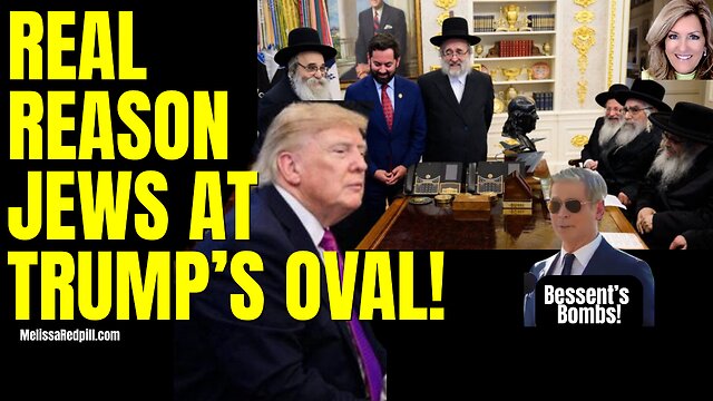 09-05-26   Real Reason Jews at Trump's Oval Office