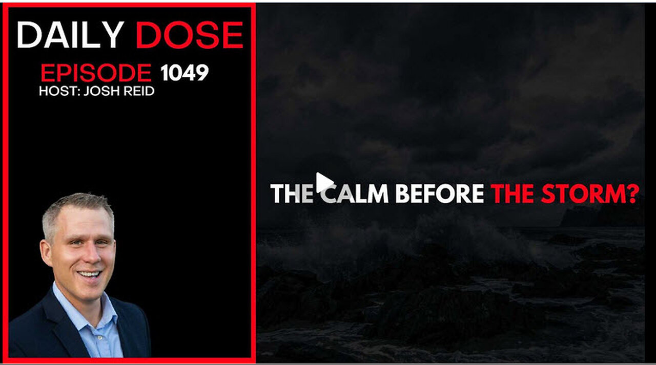 The Calm Before The Storm? | Ep. 1049 The Daily Dose