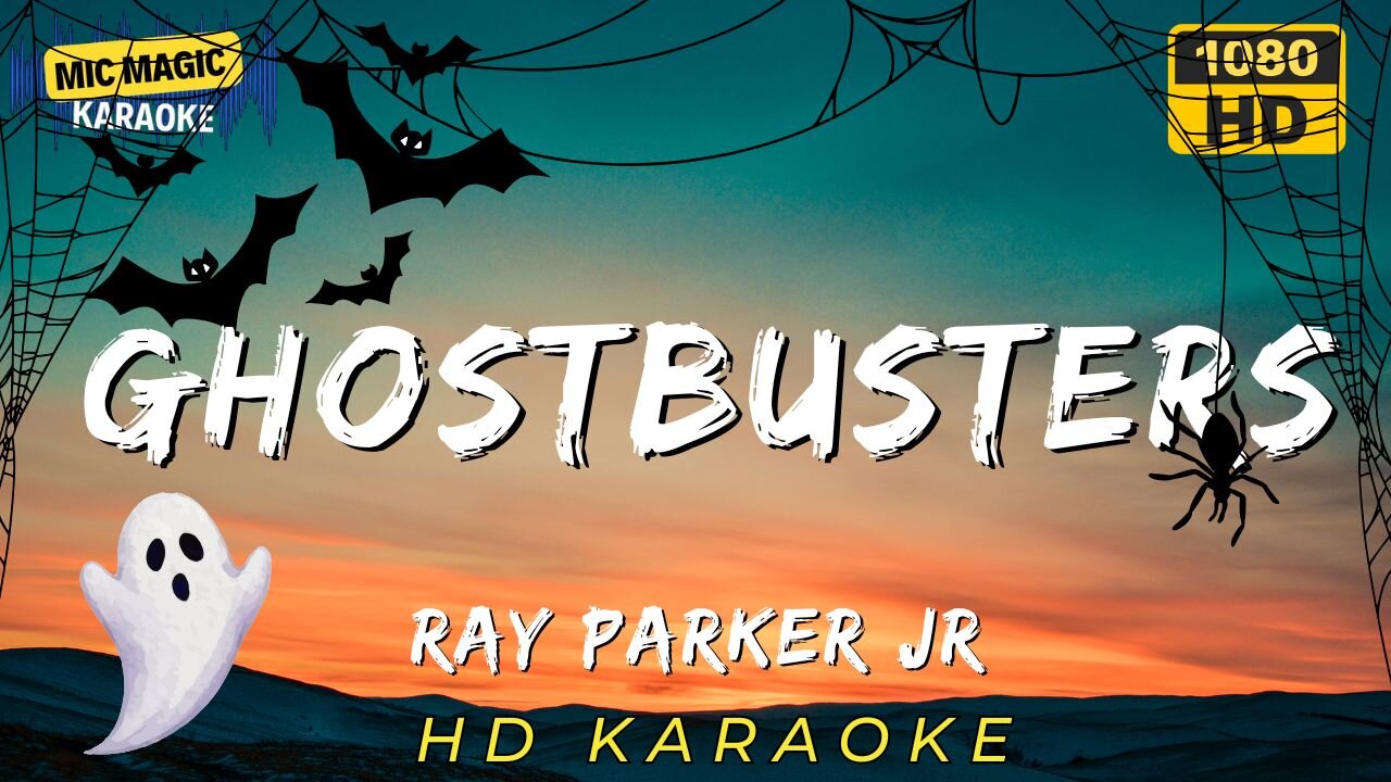 GHOSTBUSTERS - RAY PARKER JR (HD KARAOKE VERSION)