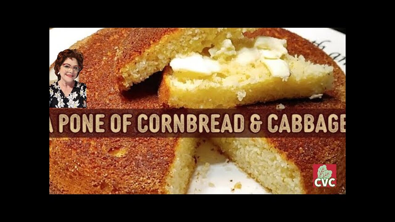 Pone of Cornbread - Stewed Cabbage - Southern Cooking with CVC