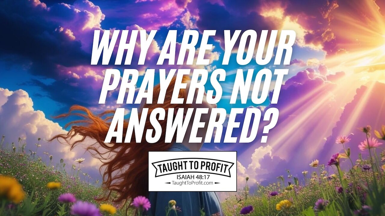 Why Are Your Prayers Not Answered?