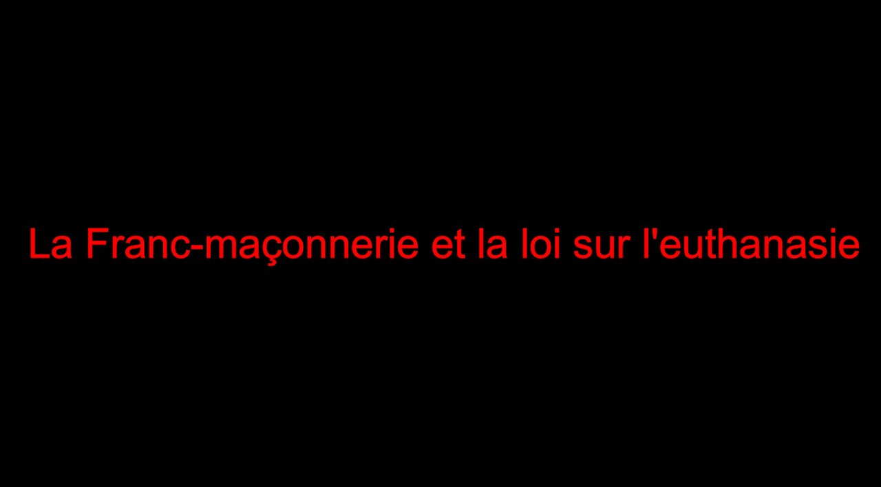 La Franc-maçonnerie et la loi sur leuthanasie