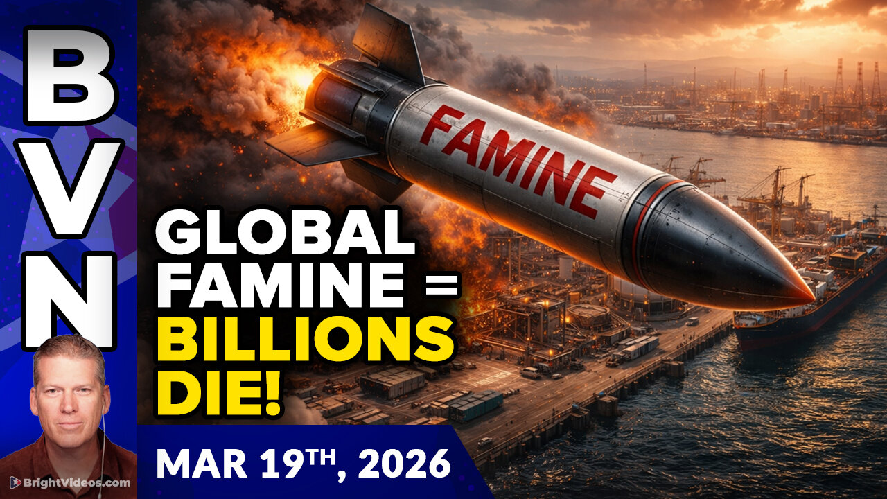 BVN, Mar 19, 2026 - One Missile Strike Away From Global Famine Where BILLIONS Die
