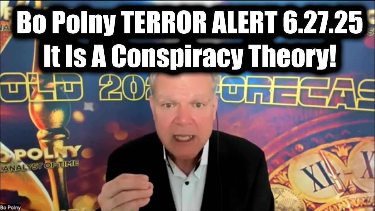 Bo Polny TERROR ALERT 6.27.25 - It Is A Conspiracy Theory! Were Exposing What They Are Planning