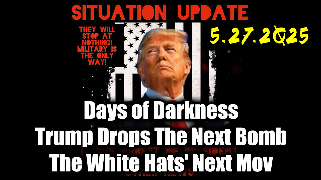 Situation Update 5.27.25 - Trump MAKE BIGGEST Announcement YET, An Emergency Reset Coming
