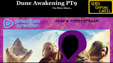 Dune Awakening PT9 | Vlad & Tippsy Stream #BadAtGaming