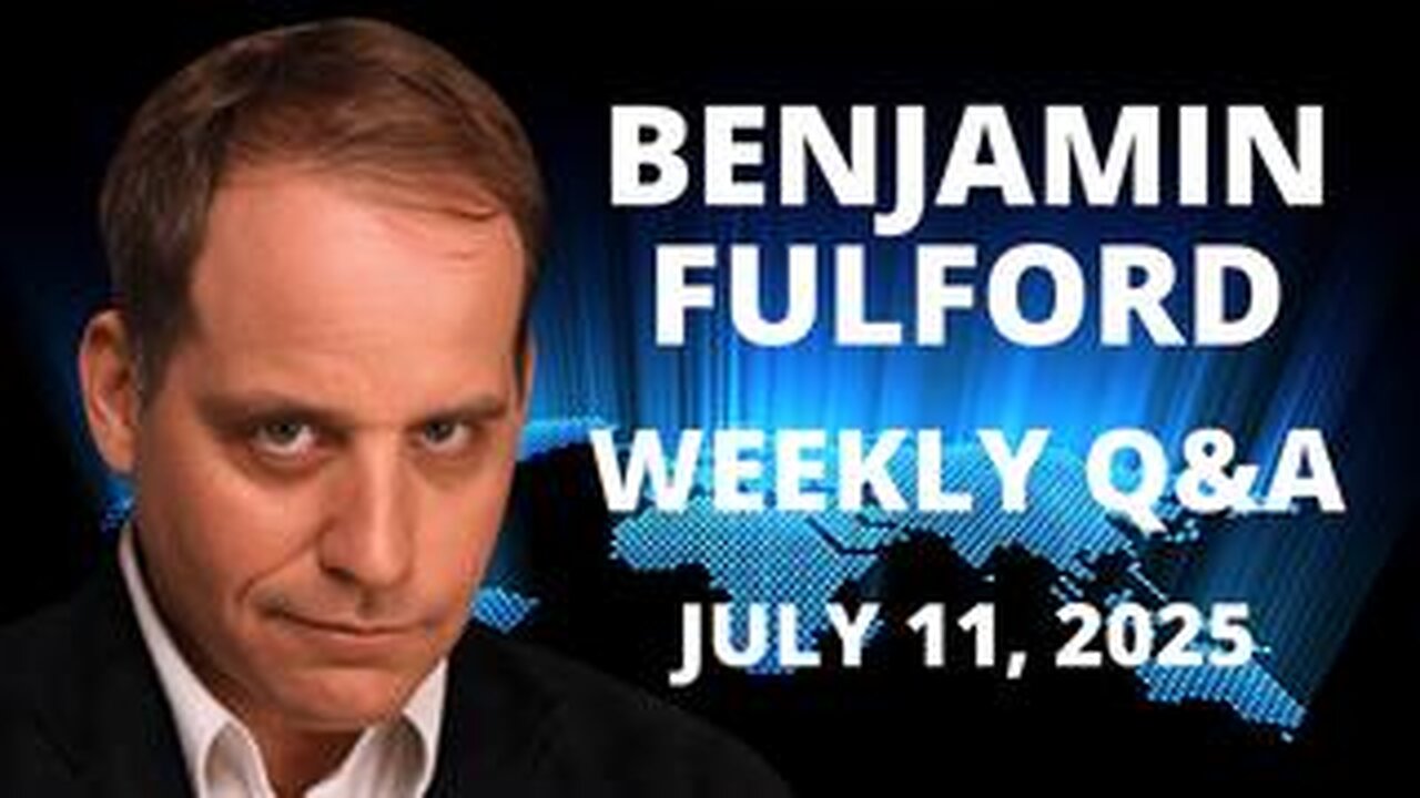 BENJAMIN FULFORD JULY 11, 2025
