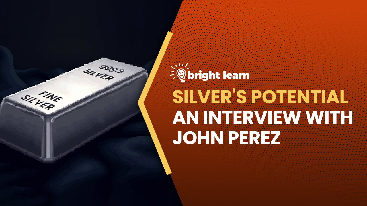 BrightLearn - Silvers Potential, an Interview with John Perez
