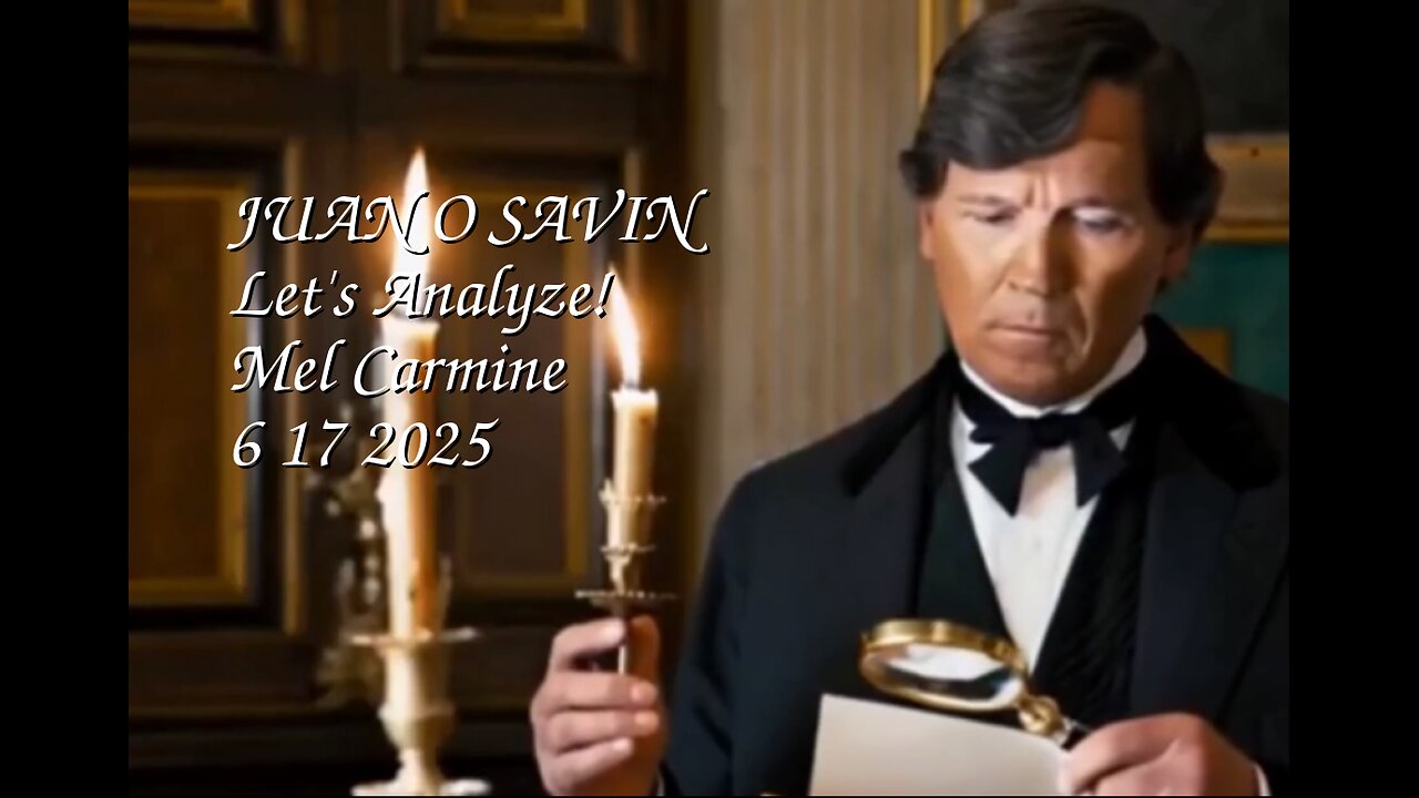 JUAN O SAVIN- Lets Analyze! What is at stake? - Mel Carmine 6 17 2025