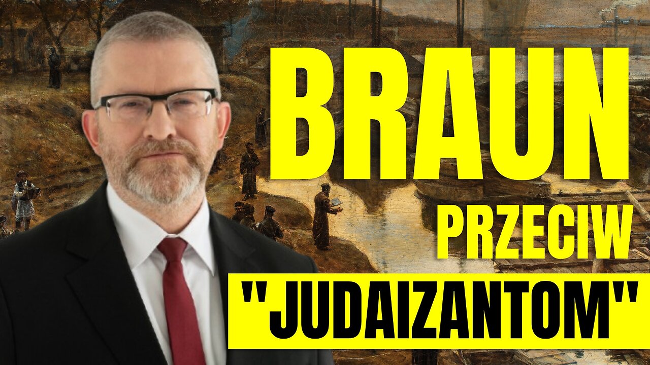 KACZYŃSKI SIĘ ZDRADZIŁ! BRAUN PRZECIW JUDAIZANTOM