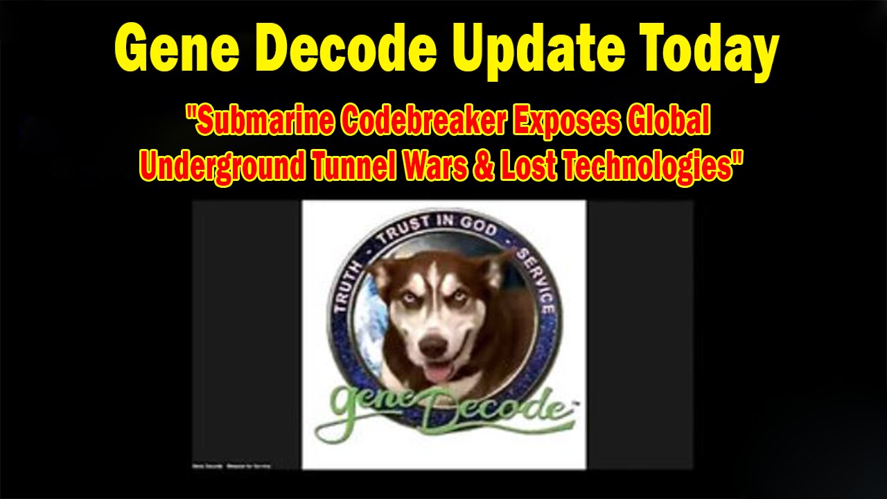 Gene Decode Update Aug 14: Submarine Codebreaker Exposes Global Underground Tunnel Wars & Lost Technologies