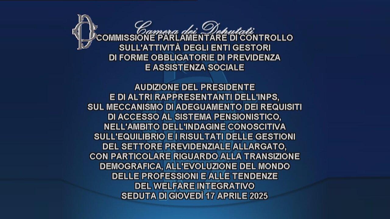 🔴 Commissione Enti Gestori: audizione del Presidente e di altri rappresentanti dellINPS (17.4.2025)