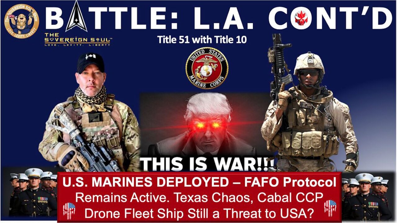 Brad Wozny BIG Intel June 11: Los Angeles & Texas, Marines Ready, is CCP Drone Ship Threat?