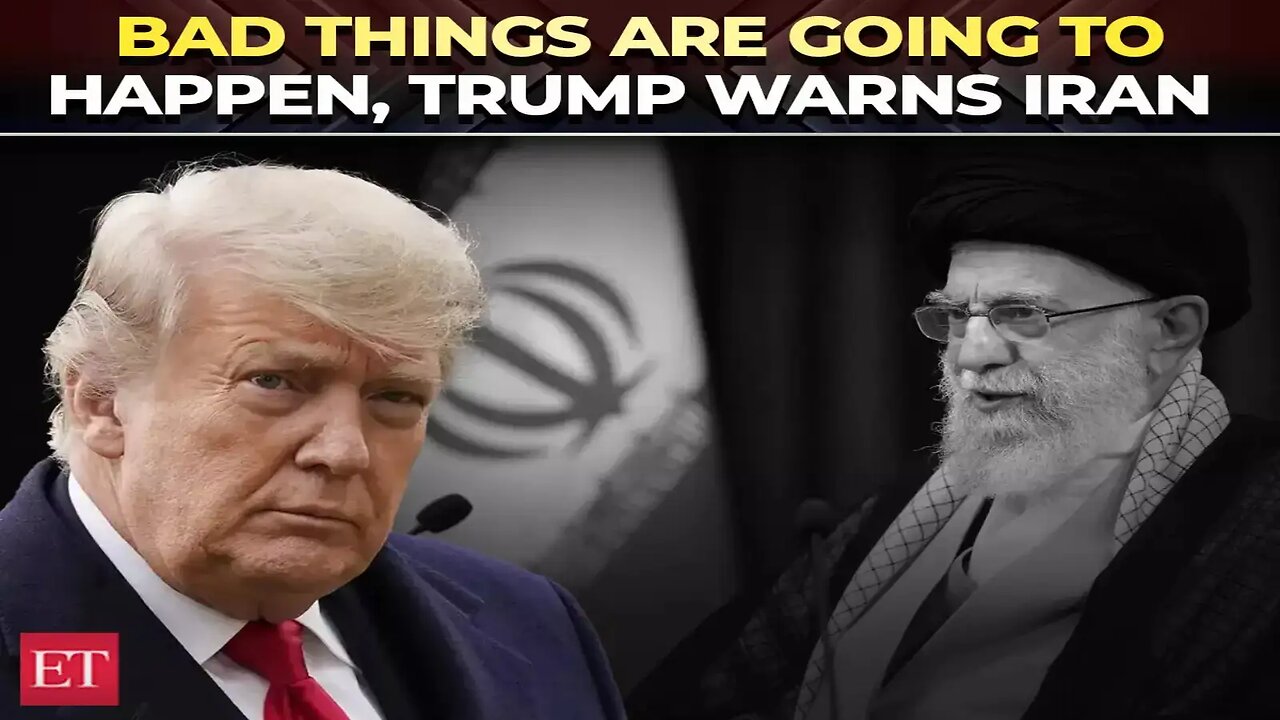 Trump Warns Iran: Move Quickly or Something Bad Will Happen