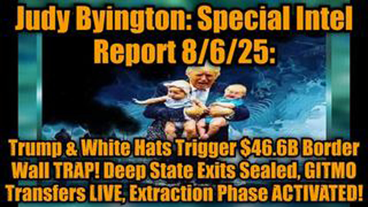 JUDY BYINGTON: SPECIAL INTEL REPORT 8/6/25