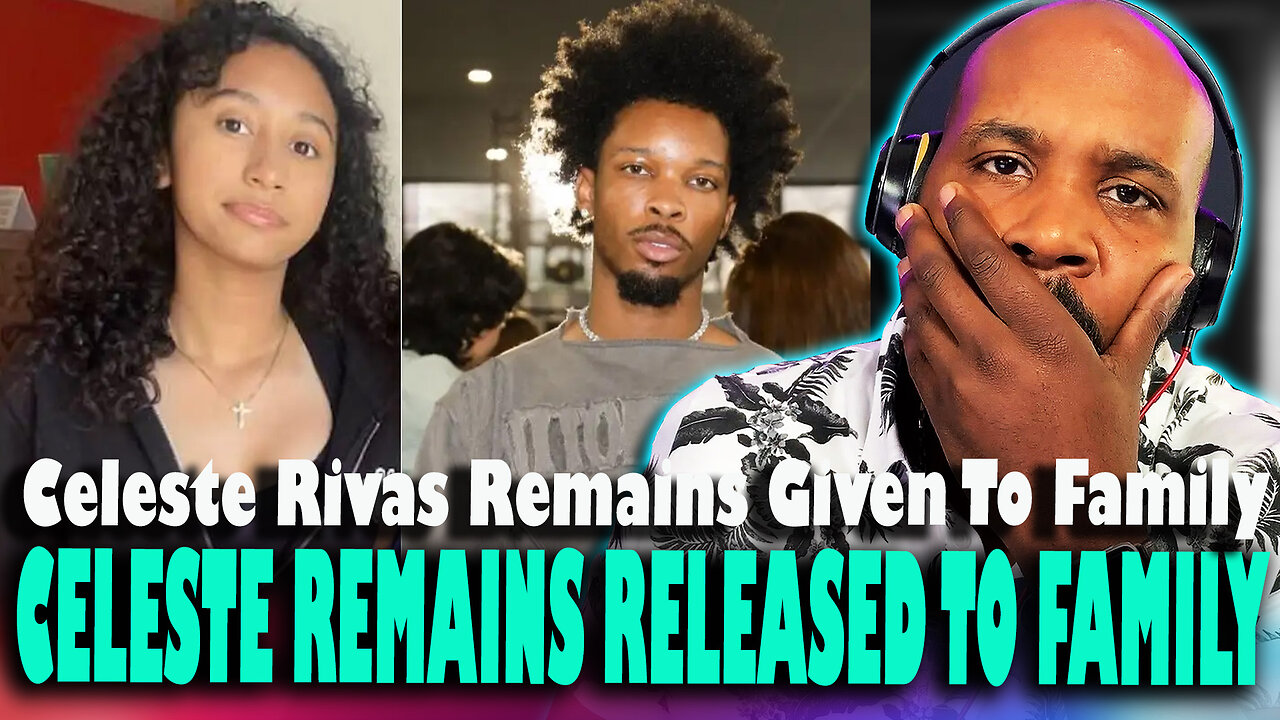 HEARTBREAKING! Celeste Rivas Remains Released To Family But Is This Too Soon?!