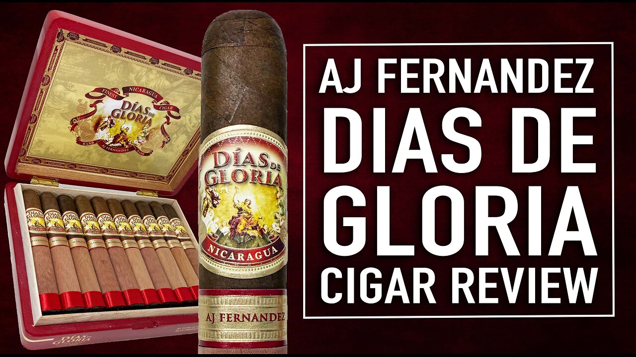 AJ Fernandez Dias De Gloria Cigar Review