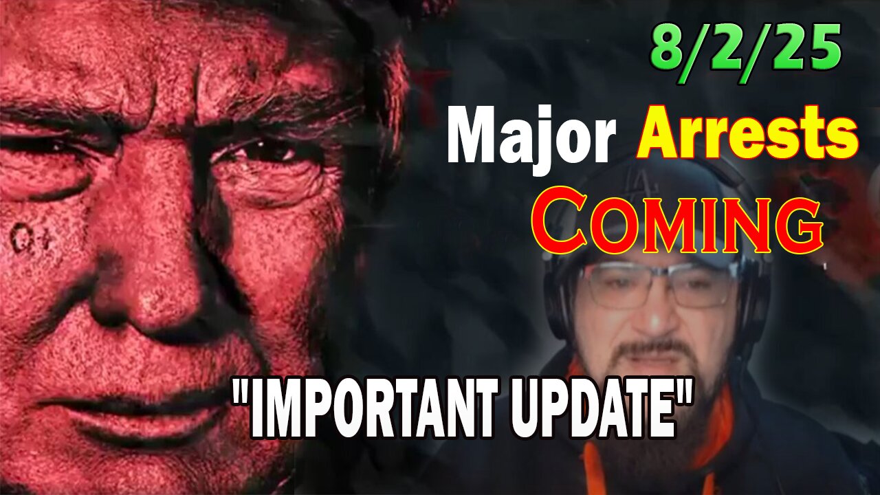 Major Decode Situation Update 8/2/25: Major Arrests Coming: IMPORTANT UPDATE