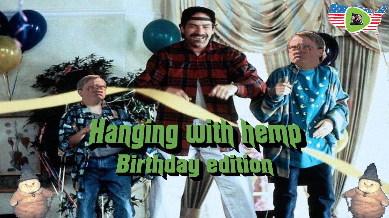 Hanging with Hemp #186 AlphaZeroOmega bday and memorial day
