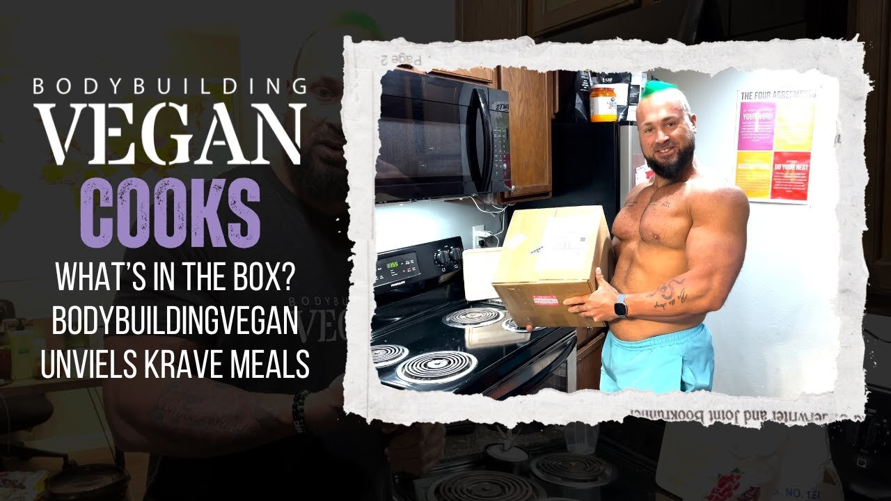 What’s in the Box? BodybuildingVegan Unveils Krave Meals
