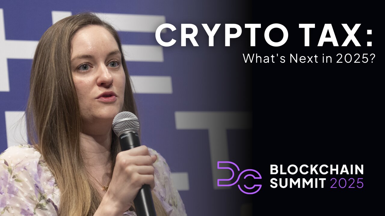 DC Blockchain Summit 2025: Crypto Tax: Whats Next in 2025?