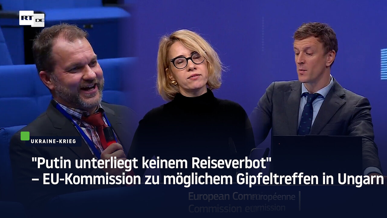 Putin unterliegt keinem Reiseverbot – EU-Kommission zu möglichem Gipfeltreffen in Ungarn