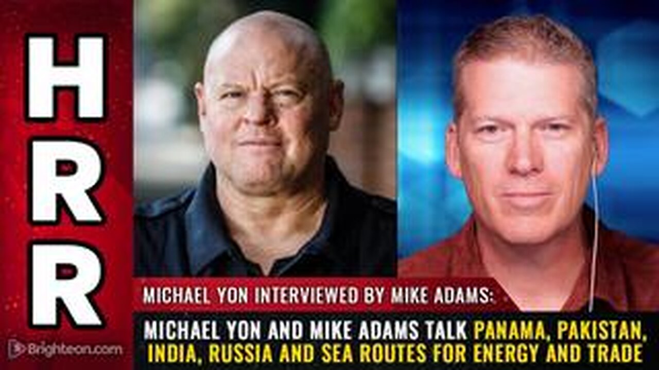 Michael Yon and Mike Adams talk Panama, Pakistan, India, Russia and SEA ROUTES...