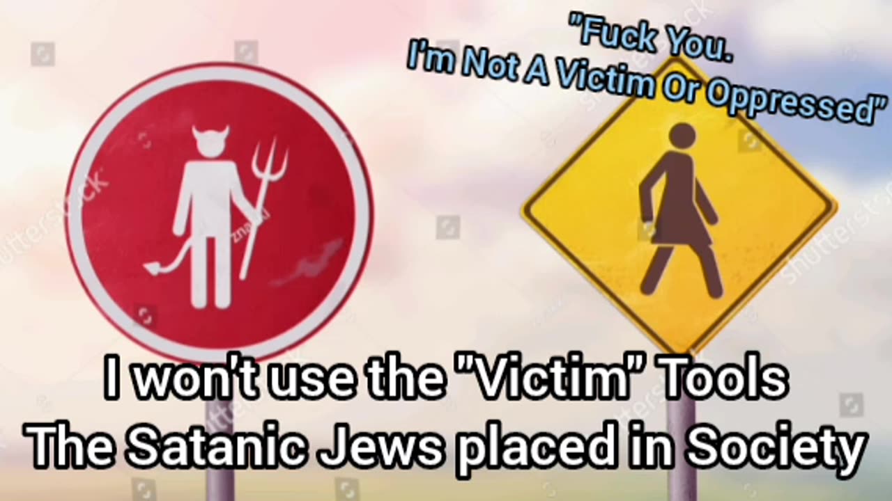 I Wont Use Victim Tools The Satanic Jews Placed In Society