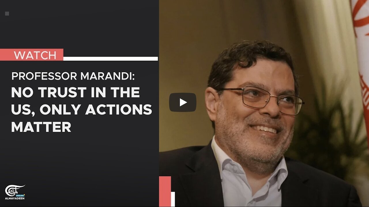 Professor Marandi: No trust in the US, only actions matter