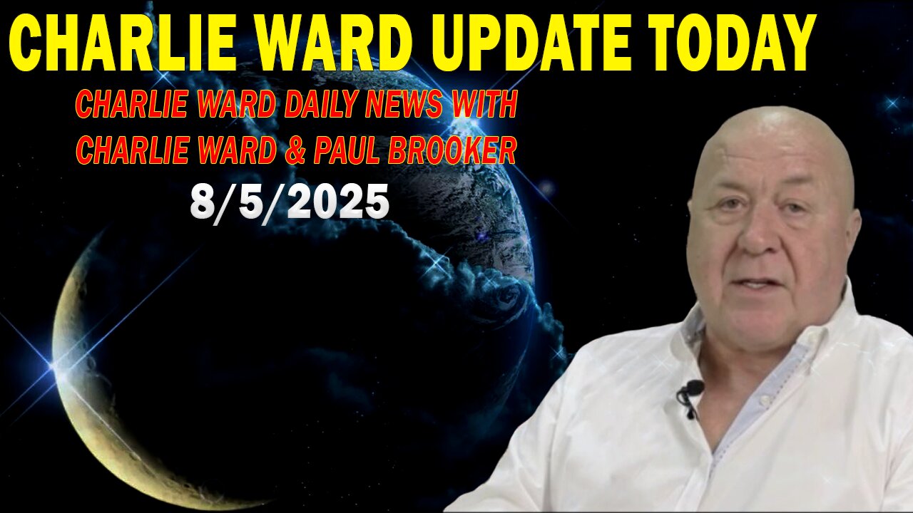 Charlie Ward HUGE Intel Aug 5: Charlie Ward Daily News With Charlie Ward & Paul Brooker