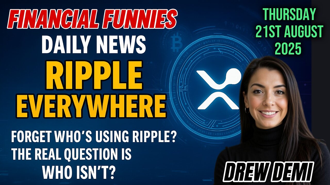 RIPPLE EVERYWHERE; FORGET WHOS USING RIPPLE; THE REAL QUESTION IS WHO ISNT? WITH DREW DEMI