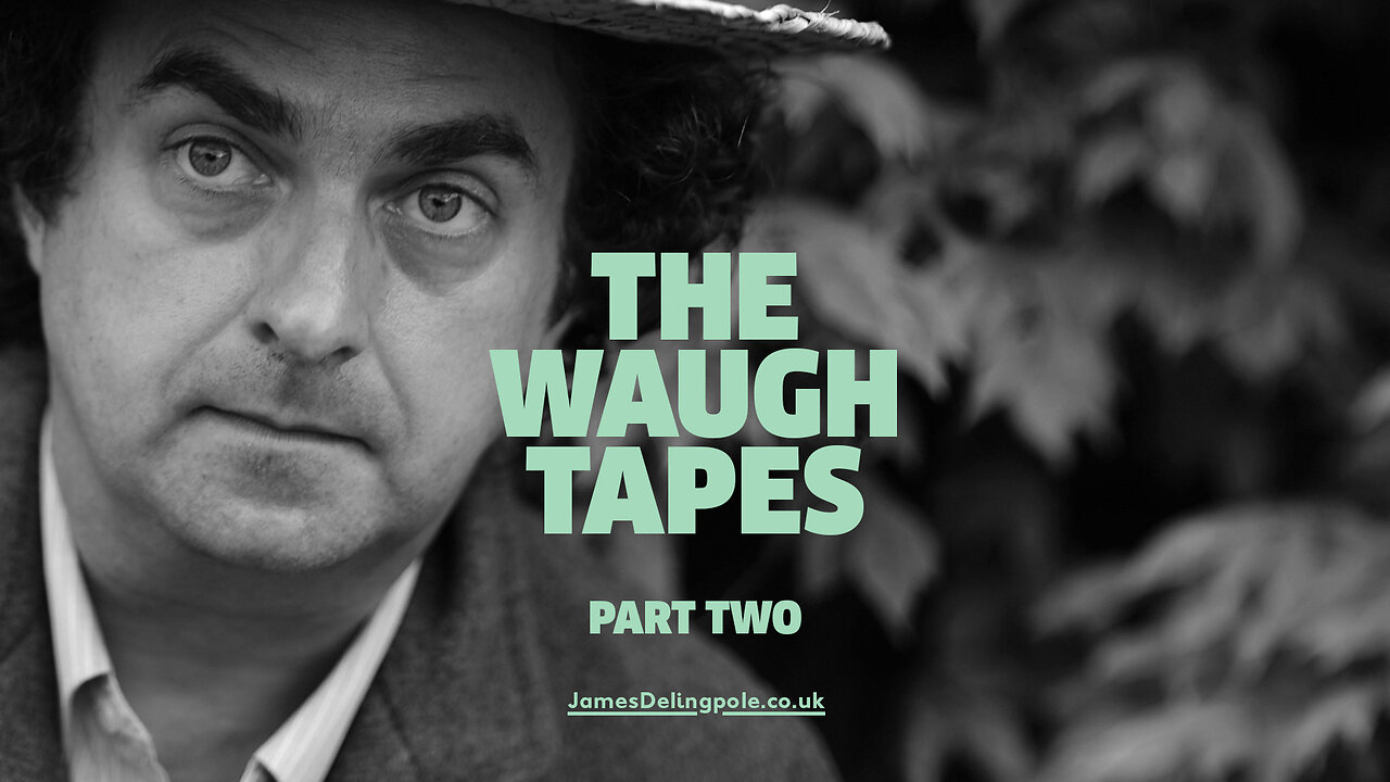 The Waugh Tapes, Part 2