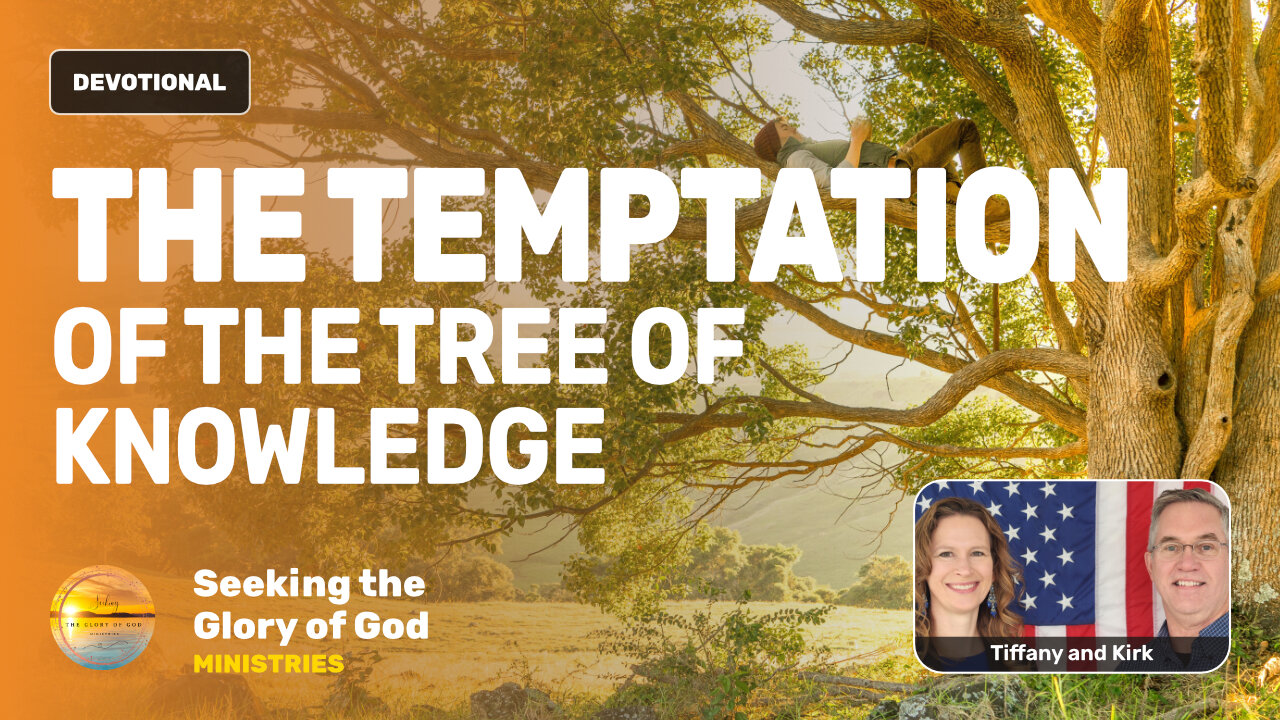 What is the Temptation of the Tree of Knowledge of Good & Evil? - Tiffany Root & Kirk VandeGuchte