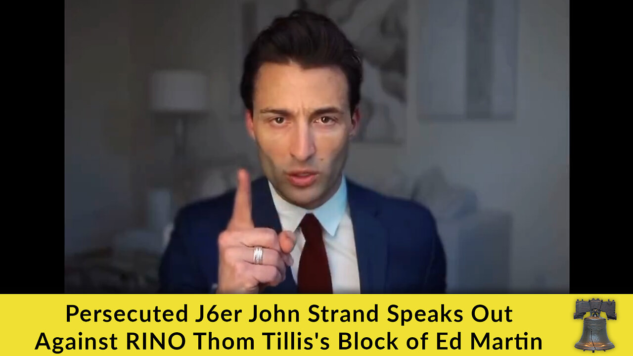 Persecuted J6er John Strand Speaks Out Against RINO Thom Tilliss Block of Ed Martin